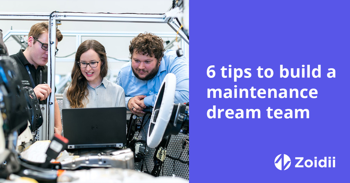 6 Tips To Build A Maintenance Dream Team